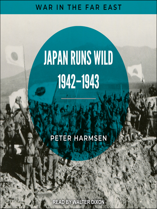 Title details for Japan Runs Wild, 1942-1943 by Peter Harmsen - Wait list